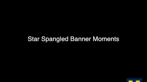 Thumbnail for entry Star Spangled Banner Moments