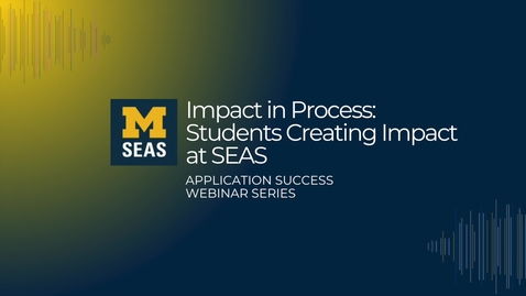 Thumbnail for entry Impact in Progress - SEAS Students