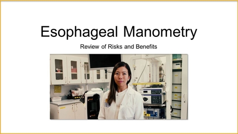 Thumbnail for Esophageal Manometry-Review of Risks and Benefits