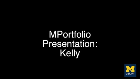 Thumbnail for entry MPortfolio 2015 Kelly Presentation