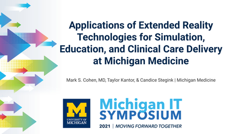 Thumbnail for entry Applications of Extended Reality Technologies for Simulation, Education, and Clinical Care Delivery at Michigan Medicine