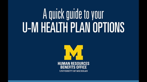 Thumbnail for A Quick Guide to Your U-M Health Plan Options