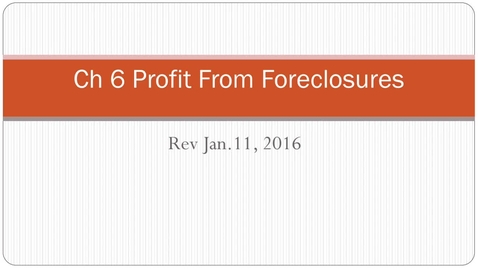 Thumbnail for 12. Ch 6 Profit from Foreclosures.mp4