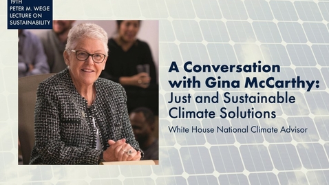 Thumbnail for 19th Peter M. Wege Lecture Featuring Gina McCarthy