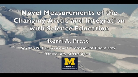 Thumbnail for Novel Measurements of the Changing Arctic and Integration with Science Education - K. Pratt