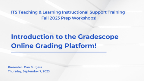 Thumbnail for Introduction to the Gradescope Online Grading Platform (Fall 2023 Prep)