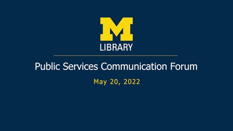 Thumbnail for entry Public Services Communication Forum - May 20, 2022