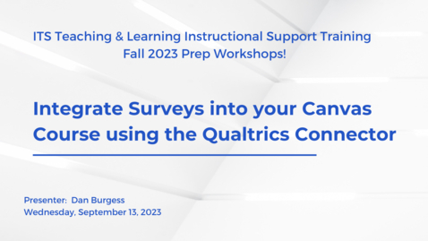 Thumbnail for entry Integrate Surveys into your Canvas Course using the Qualtrics Connector (Fall 2023 Prep)