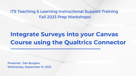 Thumbnail for Integrate Surveys into your Canvas Course using the Qualtrics Connector (Fall 2023 Prep)