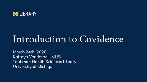 Thumbnail for Introduction to Covidence Workshop - 03/24/2026