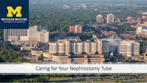 Thumbnail for Caring for Your Nephrostomy Tube
