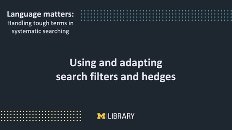 Thumbnail for entry Tough Terms: Using and adapting search filters and hedges