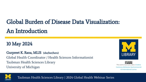 Thumbnail for Taubman Health Sciences Library Presents | Global Burden of Disease Data Visualization: An Introduction