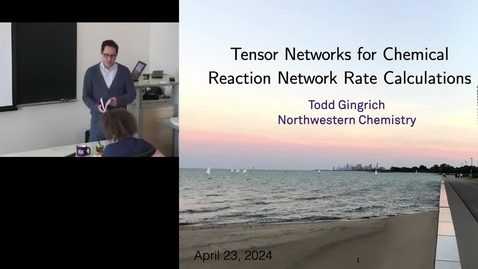 Thumbnail for Todd Gingrich | Tensor Networks for Chemical Reaction Network Rate Calculations | April 23, 2024