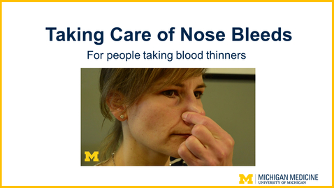 Thumbnail for Nosebleeds: for people taking blood thinners