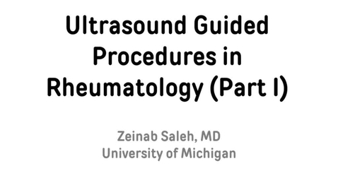 Thumbnail for Ultrasound Guided Procedures in Rheumatology – PART 1