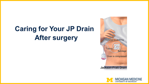 Thumbnail for Caring for Your Drain After Surgery