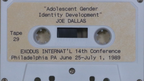 Thumbnail for &quot;Adolescent Gender Identity Development&quot;, Joe Dallas, Tape 29 Tape 5 Exodus Int'l 14th Conference, side 1