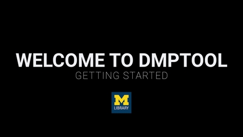 Thumbnail for Welcome to DMPTool: Getting Started