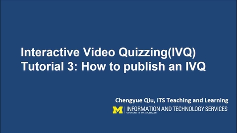Thumbnail for entry How To Publish an IVQ in Canvas
