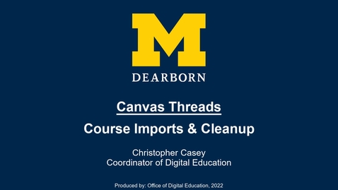 Thumbnail for entry Canvas Threads - Course Imports and Cleanup
