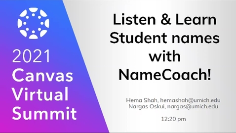 Thumbnail for Listen &amp; Learn Student names with NameCoach! (2021 Canvas Virtual Summit)