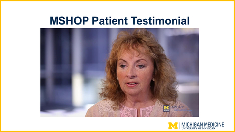 Thumbnail for entry MSHOP Patient Testimonial