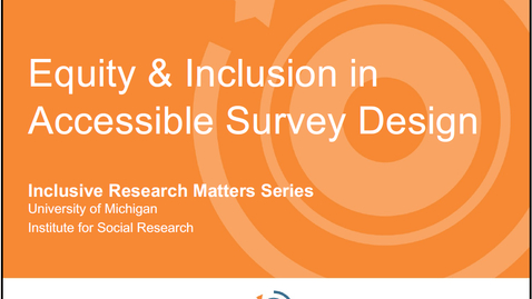 Thumbnail for entry Scott Crawford -  Equity &amp; Inclusion in Accessible Survey Design -Inclusive Research Matters Seminar Series - December 8, 2021