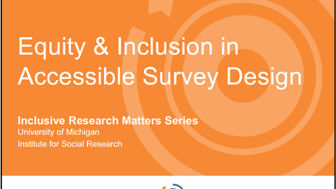 Thumbnail for Scott Crawford -  Equity &amp; Inclusion in Accessible Survey Design -Inclusive Research Matters Seminar Series - December 8, 2021