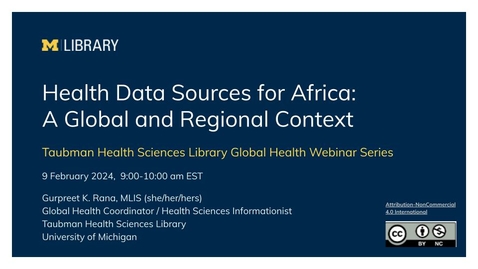 Thumbnail for entry Taubman Health Sciences Library Presents  | Health Data Sources for Africa: A Global and Regional Context