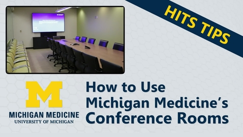 Thumbnail for 1. How to Use Small Conference Rooms at Michigan Medicine