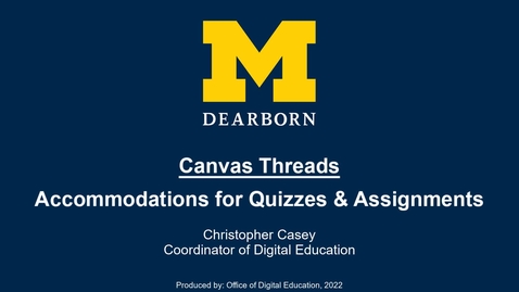 Thumbnail for entry Canvas Threads - Accommodations for Quizzes and Assignments