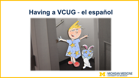 Thumbnail for entry VCUG Storybook - Spanish