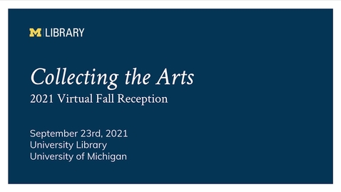 Thumbnail for entry Collecting the Arts: Library Donor Event 2021