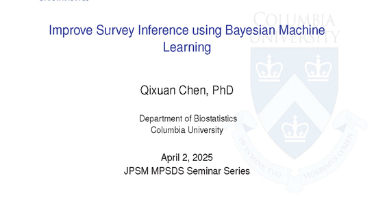Qixuan Chen - Improve Survey Inference using Bayesian Machine Learning - JPSM MPSDS Seminar - April 2, 2025