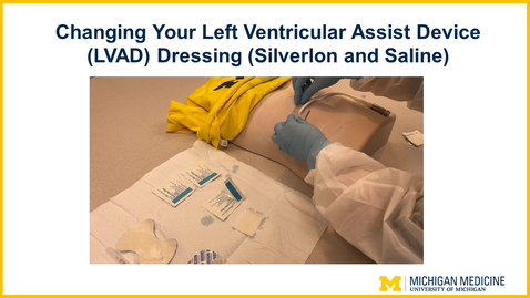 Thumbnail for entry Changing Your Left Ventricular Assist Device (LVAD) Dressing (Silverlon and Saline)
