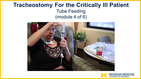 Thumbnail for entry Tracheostomy - Chapter 4: Tube Feeding  (Module 4 of 6)