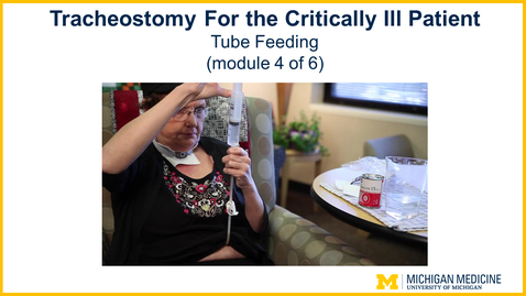 Thumbnail for Tracheostomy - Chapter 4: Tube Feeding  (Module 4 of 6)