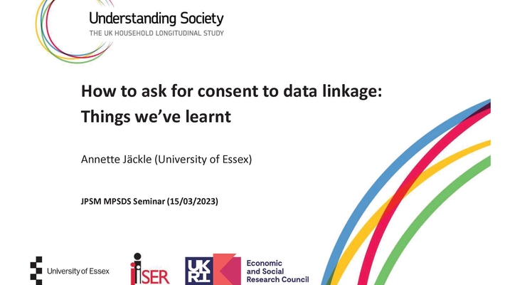 Annette Jackle - How to ask for consent to data linkage: Things we’ve learnt - March 15, 2023