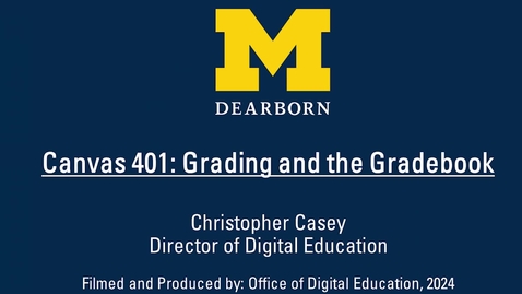 Thumbnail for Canvas 401: Grading and the Gradebook (2024-08-20)