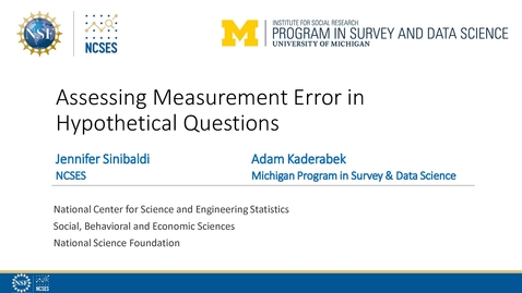 Thumbnail for entry Jennifer Sinibaldi and Adam Kaderabek - Assessing Measurement Error in Hypothetical Questions - JPSM MPSDS Seminar -  September 29, 2021