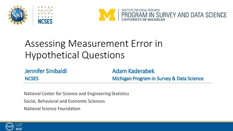 Thumbnail for Jennifer Sinibaldi and Adam Kaderabek - Assessing Measurement Error in Hypothetical Questions - JPSM MPSDS Seminar -  September 29, 2021