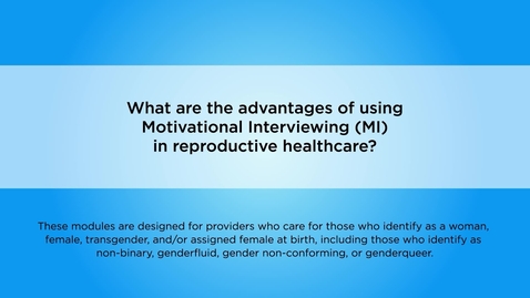 Thumbnail for Motivational Interviewing for Reproductive Health Providers - Asynchronous (81274)