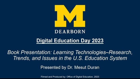 Thumbnail for entry Book Presentation: Learning Technologies–Research, Trends, and Issues in the U.S. Education System presented by Dr. Mesut Duran