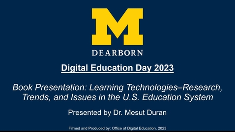 Thumbnail for Book Presentation: Learning Technologies–Research, Trends, and Issues in the U.S. Education System presented by Dr. Mesut Duran