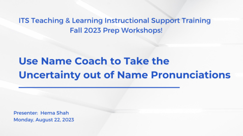Thumbnail for Use Name Coach to Take the Uncertainty out of Name Pronunciations (Fall 2023 Prep)