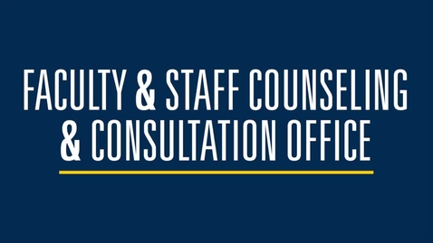 Thumbnail for Introducing FASCCO - Counseling for U-M faculty and staff