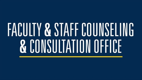 Thumbnail for entry Introducing FASCCO - Counseling for U-M faculty and staff