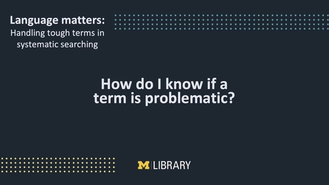 Thumbnail for entry Tough Terms: How do I know if a term is problematic?