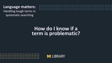 Thumbnail for Tough Terms: How do I know if a term is problematic?